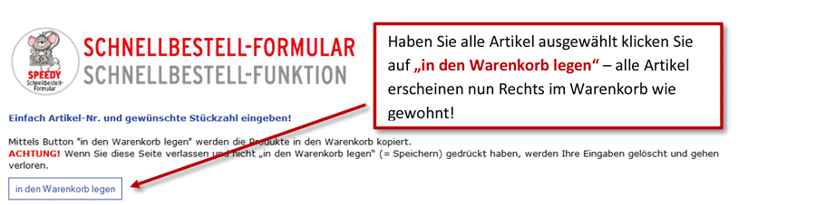 Haben Sie alle Artikel ausgewählt klicken Sie auf „in den Warenkorb legen“ – alle Artikel erscheinen nun wie gewohnt auf der rechten Seite im Warenkorb. 